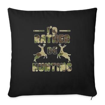 I'D RATHER BE HUNTING Lustiger Jäger Tarn-Hirsch - Sofakissenbezug 45 x 45 cm - Schwarz - Vorne