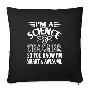 Je suis professeur de sciences, alors vous savez que je suis intelligent - Housse de coussin décorative 45 x 45 cm - noir - Devant
