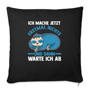 Ich Mach Jetzt Erstmal Nichts Faultier - Sofakissenbezug 45 x 45 cm - Schwarz - Vorne