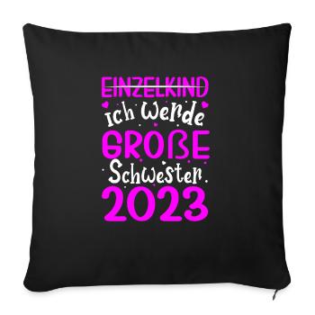 Ich Werde Große Schwester 2023 Schwangerschaft - Sofakissenbezug 45 x 45 cm - Schwarz - Vorne
