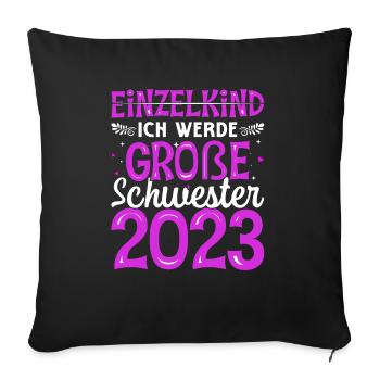 Ich Werde Große Schwester 2023 Schwangerschaft - Sofakissenbezug 45 x 45 cm - Schwarz - Vorne