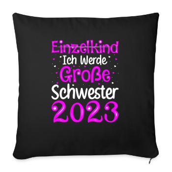 Ich Werde Große Schwester 2023 Schwangerschaft - Sofakissenbezug 45 x 45 cm - Schwarz - Vorne