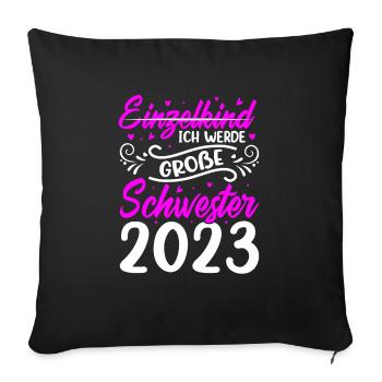 Ich Werde Große Schwester 2023 Schwangerschaft - Sofakissenbezug 45 x 45 cm - Schwarz - Vorne