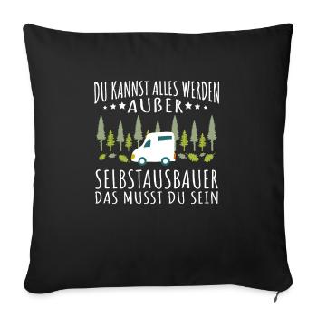 Camping Selbstausbauer musst du sein - Sofakissenbezug 45 x 45 cm - Schwarz - Vorne