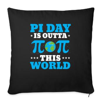 Pi Day ist Outta This World Math Lehrer Pi Day - Sofakissenbezug 45 x 45 cm - Schwarz - Vorne