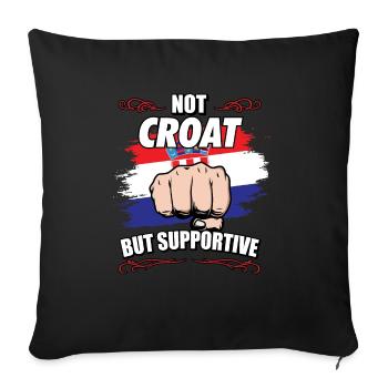 Not Croat But Supportive Travel Tourist Croat - Sofakissenbezug 45 x 45 cm - Schwarz - Vorne