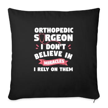 Chirurgien orthopédique Je ne crois pas aux miracles I - Housse de coussin décorative 45 x 45 cm - noir - Devant