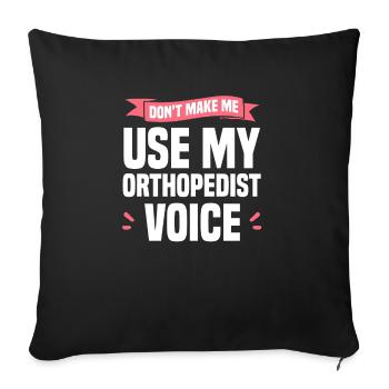 Ne me faites pas utiliser mon orthopédiste Voix Orthopédique - Housse de coussin décorative 45 x 45 cm - noir - Devant