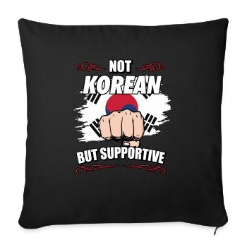Not Korean But Supportive Travel Tourist Korean - Sofakissenbezug 45 x 45 cm - Schwarz - Vorne