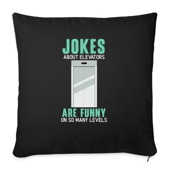Jokes About Elevators Are Funny At So Many Levels - Sofa pillowcase 17,3'' x 17,3'' (45 x 45 cm) - black - Front