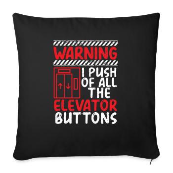 Warning I Push All The Elevator Buttons Elevation - Sofa pillowcase 17,3'' x 17,3'' (45 x 45 cm) - black - Front