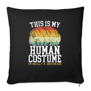 This Is My Human Costume I'm Really A Tardigrade - Sofa pillowcase 17,3'' x 17,3'' (45 x 45 cm) - black - Front