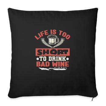 LA VIE EST TROP COURTE POUR BOIRE DU MAUVAIS VIN - Housse de coussin décorative 45 x 45 cm - noir - Devant