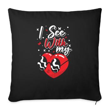 I See With My Heart Shirt Geschenk Blinder Mensch - Sofakissenbezug 45 x 45 cm - Schwarz - Vorne