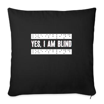 Yes, I am Blind Blindenschrift Shirt Geschenk - Sofakissenbezug 45 x 45 cm - Schwarz - Vorne
