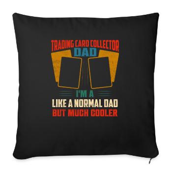 I'm a Trading Card Collector Dad Card Collector Fu - Sofa pillowcase 17,3'' x 17,3'' (45 x 45 cm) - black - Front