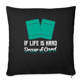 Si la vie est dure - Draw A Card Collector Tradi - Housse de coussin décorative 45 x 45 cm - noir - Devant