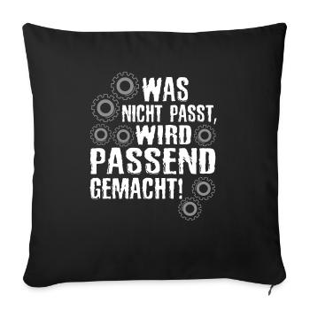 Was Nicht Passt Wird Passend Gemacht Handwerker - Sofakissenbezug 45 x 45 cm - Schwarz - Vorne