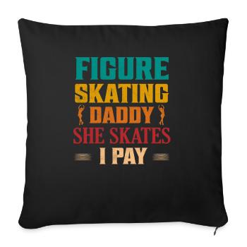 Figure Skating Daddy She Skates I Pay Ice Skater F - Sofa pillowcase 17,3'' x 17,3'' (45 x 45 cm) - black - Front