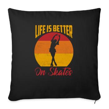 Life Is Better On Skates Skating Figure Skater - Sofakissenbezug 45 x 45 cm - Schwarz - Vorne