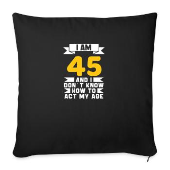 45 Jahre altes 45. lustiges Geburtstagsgeschenk - Sofakissenbezug 45 x 45 cm - Schwarz - Vorne