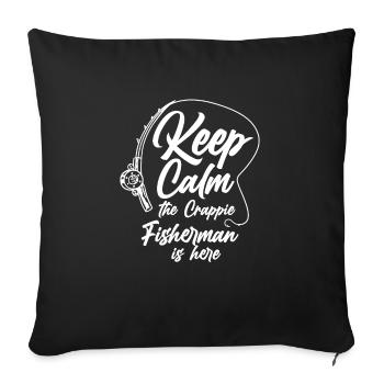 Keep Calm The Crappie Fisherman Is Here - Sofa pillowcase 17,3'' x 17,3'' (45 x 45 cm) - black - Front