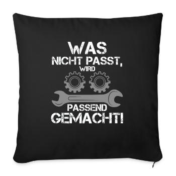 Was Nicht Passt Wird Passend Gemacht Handwerker - Sofakissenbezug 45 x 45 cm - Schwarz - Vorne