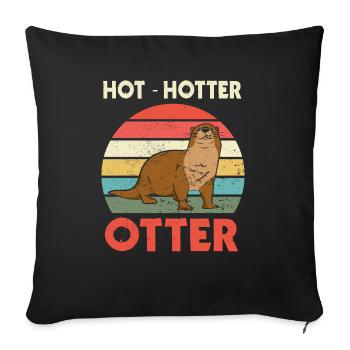 Hot Hotter Otter Funny animal love Otter love - Sofa pillowcase 17,3'' x 17,3'' (45 x 45 cm) - black - Front