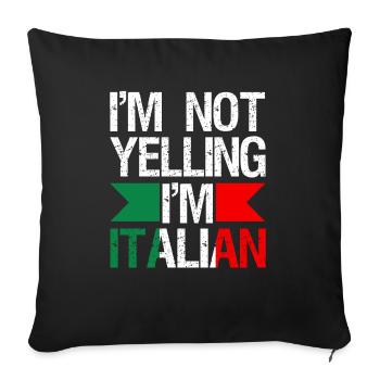 I'm not screaming that I'm speaking Italian - Sofa pillowcase 17,3'' x 17,3'' (45 x 45 cm) - black - Front