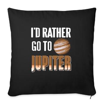 I'd Rather Go To JUPITER Retro Funny Astronomer - Sofa pillowcase 17,3'' x 17,3'' (45 x 45 cm) - black - Front