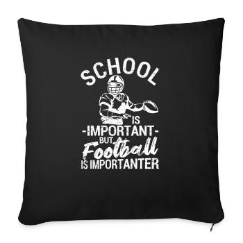 School is important, but football is still important - Sofa pillowcase 17,3'' x 17,3'' (45 x 45 cm) - black - Front