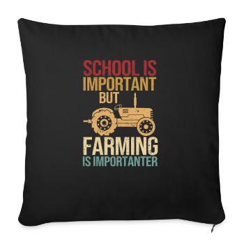 School is important, but agriculture - Sofa pillowcase 17,3'' x 17,3'' (45 x 45 cm) - black - Front