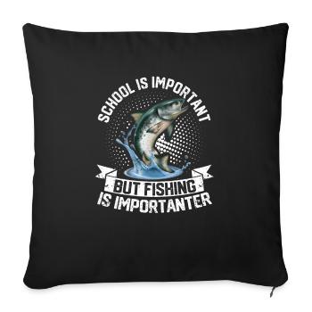 School is important, but fishing is more important - Sofa pillowcase 17,3'' x 17,3'' (45 x 45 cm) - black - Front