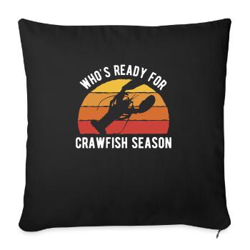 Who's Ready For Crawfish Season? - Sofa pillowcase 17,3'' x 17,3'' (45 x 45 cm) - black - Front