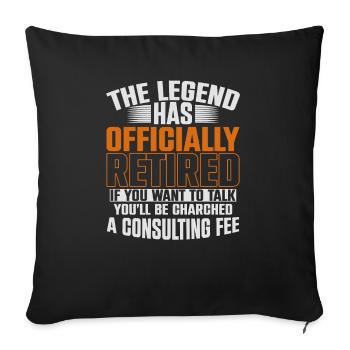 The Legend Has Officially Retired If You Want To - Sofakissenbezug 45 x 45 cm - Schwarz - Vorne