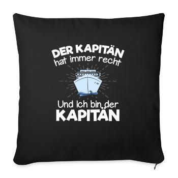 Der Kapitän Hat Immer Recht Lustige Bootbesitzer - Sofakissenbezug 45 x 45 cm - Schwarz - Vorne
