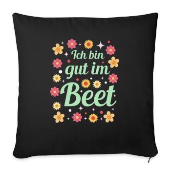 Ich Bin Gut Im Beet Gärtnern Witz Gärtnerin - Sofakissenbezug 45 x 45 cm - Schwarz - Vorne