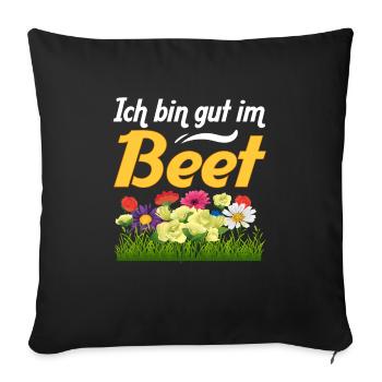 Ich Bin Gut Im Beet Gärtnern Witz Gärtnerin - Sofakissenbezug 45 x 45 cm - Schwarz - Vorne