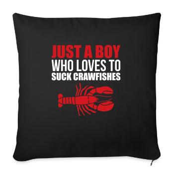 Just A Boy Who Loves To Suck Crawfishes - Sofa pillowcase 17,3'' x 17,3'' (45 x 45 cm) - black - Front