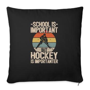 School is important, but hockey is more important - Sofa pillowcase 17,3'' x 17,3'' (45 x 45 cm) - black - Front