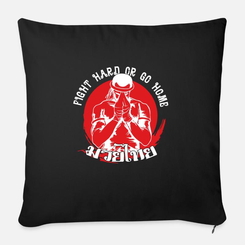 Muay Thai Fight Hard Or Go Home Fighter Gift Idea - Sofakissenbezug 45 x 45 cm - Schwarz