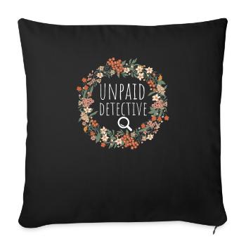 Unpaid Detective Shirt, Basically A Detective Shir - Sofa pillowcase 17,3'' x 17,3'' (45 x 45 cm) - black - Front