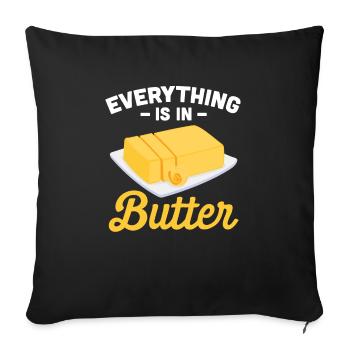 Everything Is In Butter - Sofakissenbezug 45 x 45 cm - Schwarz - Vorne