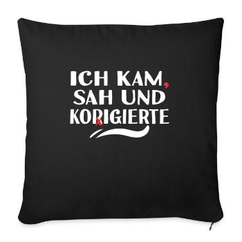 Ich Kam Sah Und Korrigierte Deutschlehrer - Sofakissenbezug 45 x 45 cm - Schwarz - Vorne