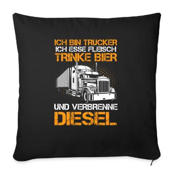 Ich Bin Trucker Esse Fleisch Trinke Bier - Sofakissenbezug 45 x 45 cm - Schwarz - Vorne