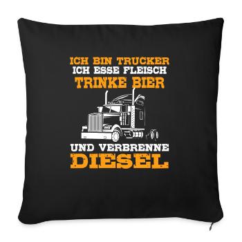 Ich Bin Trucker Esse Fleisch Trinke Bier - Sofakissenbezug 45 x 45 cm - Schwarz - Vorne