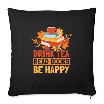 Tee Trinken Bücher Lesen Glücklich Sein - Sofakissenbezug 45 x 45 cm - Schwarz - Vorne