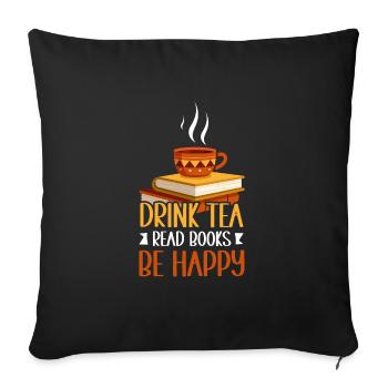 Drinking tea Reading books Being happy - Sofa pillowcase 17,3'' x 17,3'' (45 x 45 cm) - black - Front