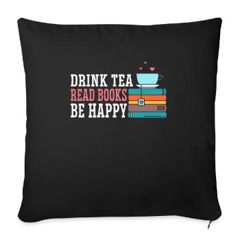 Tee Trinken Bücher Lesen Glücklich Sein - Sofakissenbezug 45 x 45 cm - Schwarz - Vorne