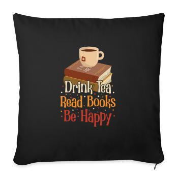 Tee Trinken Bücher Lesen Glücklich Sein - Sofakissenbezug 45 x 45 cm - Schwarz - Vorne